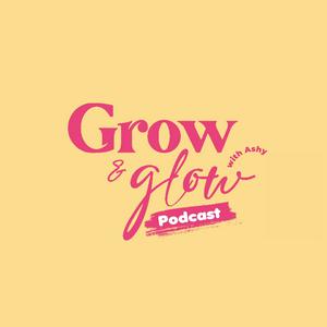 Listen to Grow and Glow with Ashy Bines in the App