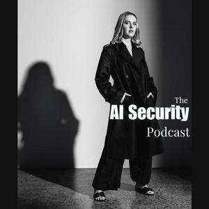 The AI Security Podcast