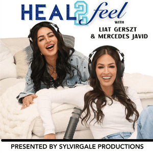 Heal 2 Feel with Liat Gerszt & Mercedes Javid