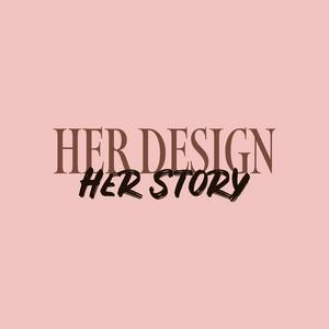 Her Design, Her Story