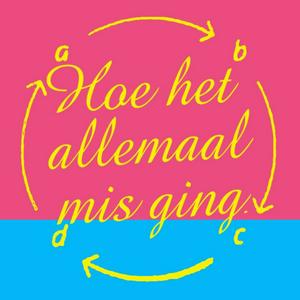 Listen to Hoe het allemaal misging in the App