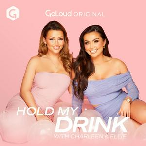 Listen to Hold My Drink with Charleen and Ellie in the App