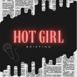 Listen to Hot Girl Briefing in the App