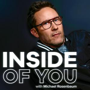 Listen to Inside of You with Michael Rosenbaum in the App