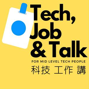 Listen to 科技工作講 Tech Job N Talk in the App