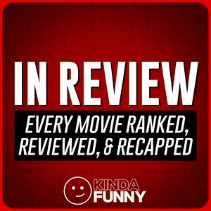 Listen to In Review – A Kinda Funny Film & TV Podcast in the App