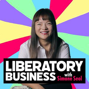 Listen to Liberatory Business with Simone Seol in the App