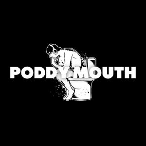 Poddy Mouth