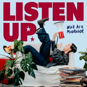 Listen Up with Ash McGregor