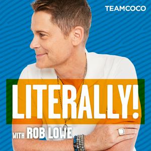 Listen to Literally! With Rob Lowe in the App