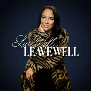Live Well Leave Well