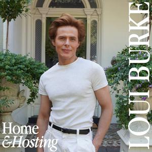 Home &amp; Hosting with Loui Burke