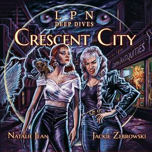 Listen to LPN Deep Dives: CRESCENT CITY in the App