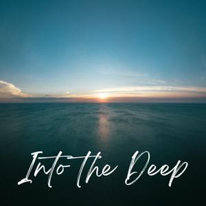 Into the Deep