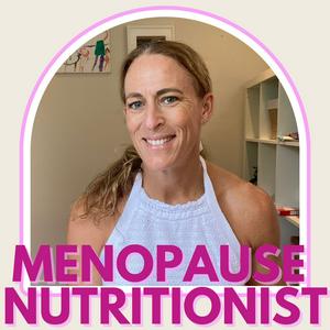 Listen to Menopause Nutritionist Podcast in the App