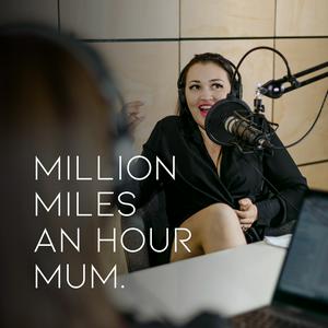 Million Miles an Hour Mum