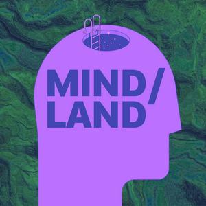 Listen to Mind/Land in the App