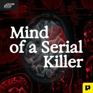 Listen to Mind of a Serial Killer in the App