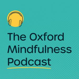 Listen to The Oxford Mindfulness Podcast in the App