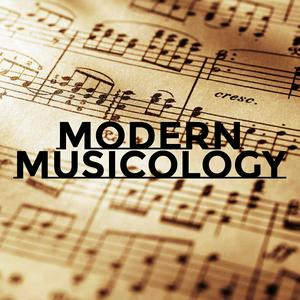 Listen to MODERN MUSICOLOGY in the App