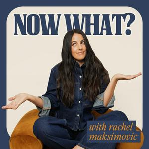 Now What? Podcast