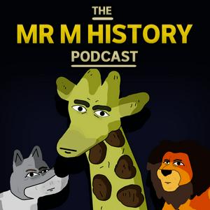 Listen to Mr M History Podcast in the App