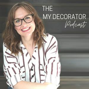 THE MY DECORATOR PODCAST