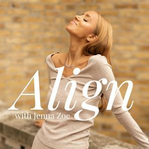 Listen to Align with Jenna Zoe: The Human Design Podcast in the App