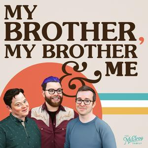 Listen to My Brother, My Brother And Me in the App