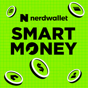 Listen to NerdWallet's Smart Money Podcast in the App