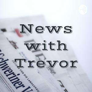 News with Trevor