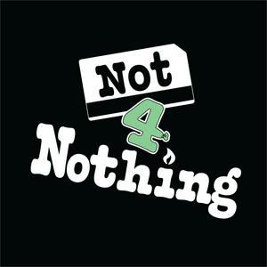 Not 4 Nothing