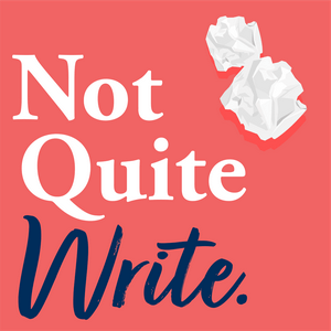 Listen to Not Quite Write in the App