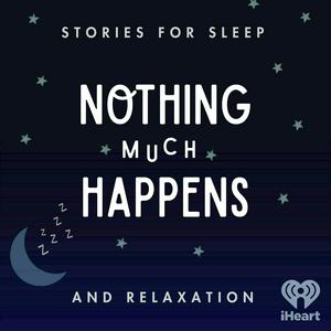 Listen to Nothing much happens: bedtime stories to help you sleep in the App