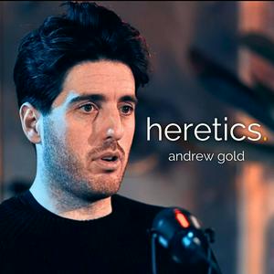 Listen to heretics. in the App