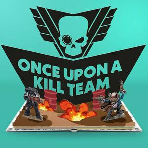 Listen to Once Upon a Kill Team in the App