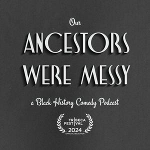 Listen to Our Ancestors Were Messy in the App