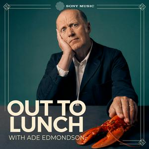 Listen to Out To Lunch with Ade Edmondson in the App