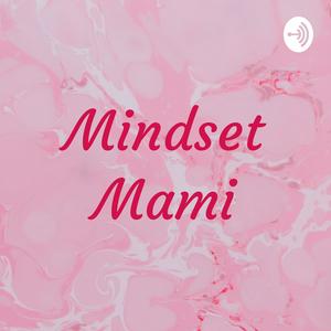 Mindset Mami