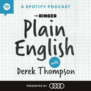 Listen to Plain English with Derek Thompson in the App