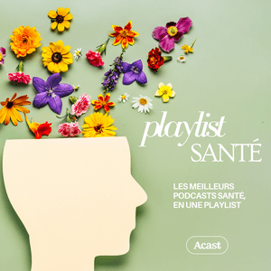 Playlist Bien-être : les meilleurs podcasts de santé physique et mentale