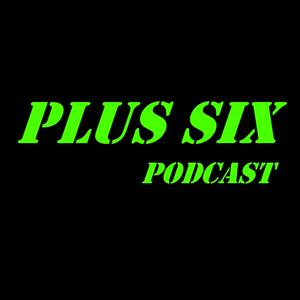 Listen to Plus Six Podcast in the App