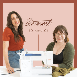 Listen to Seamwork Radio: Sewing and Creativity in the App