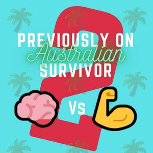 Listen to Previously on... Australian Survivor in the App