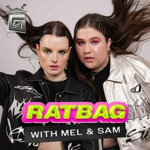 Listen to Ratbag with Mel & Sam in the App