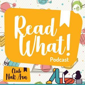 Read What! (By Club Nak Arn)