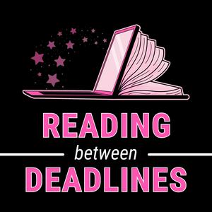 Listen to Reading Between Deadlines Podcast in the App