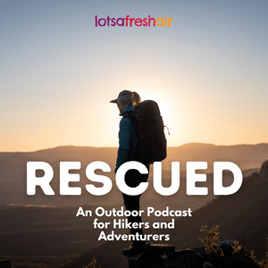 Listen to Rescued: An Outdoor Podcast for Hikers and Adventurers in the App