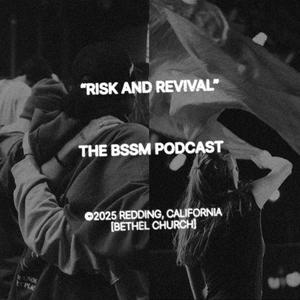 Risk And Revival [The BSSM Podcast]