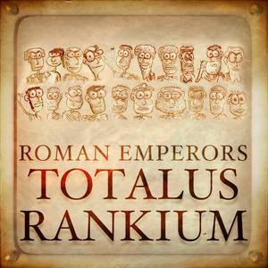 Listen to Roman Emperors: Totalus Rankium in the App